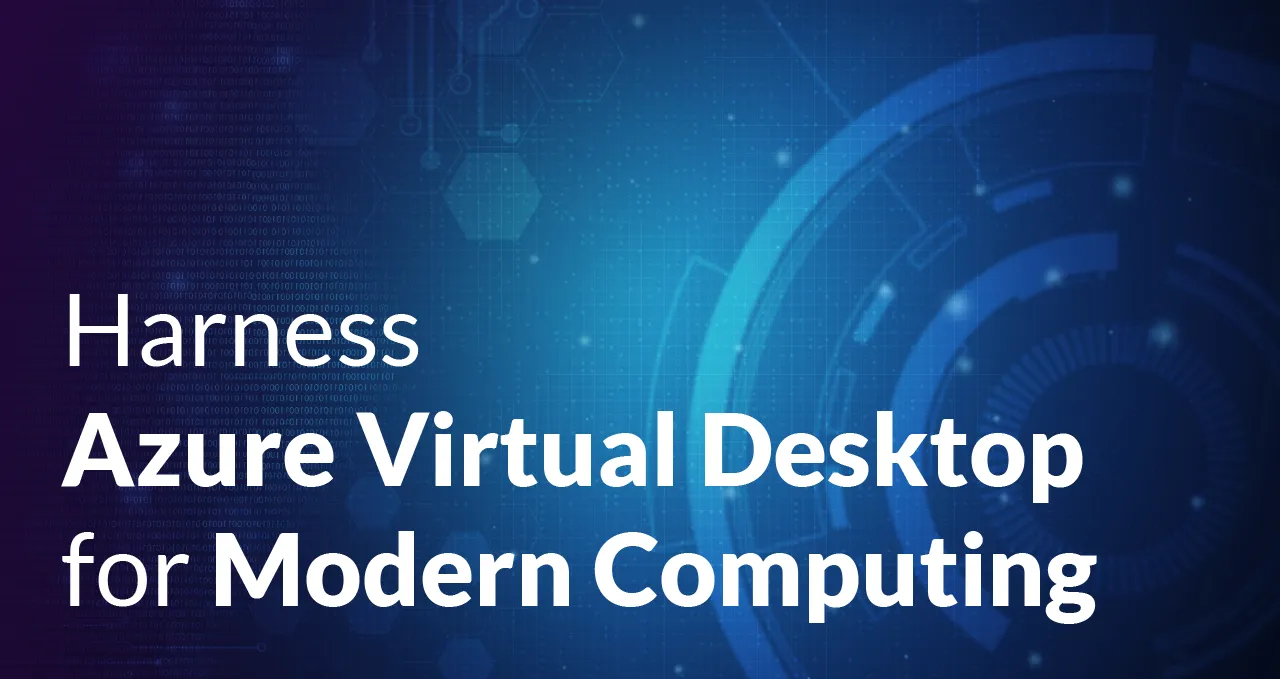CelereTech blog cover: Harness Azure Virtual Desktop for Modern Computing