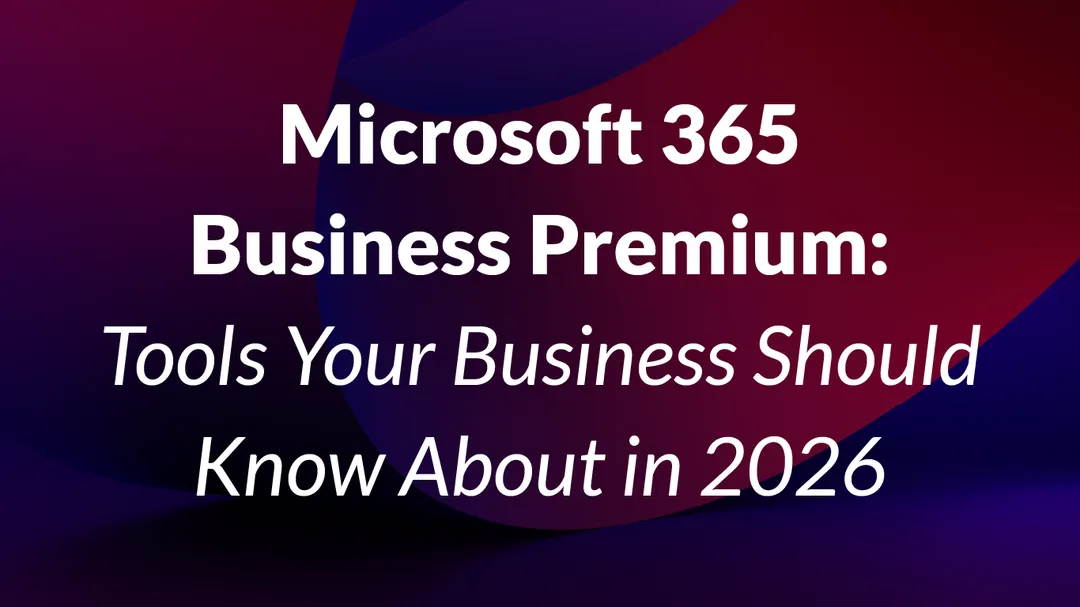 CelereTech blog cover: Microsoft 365 Business Premium Tools